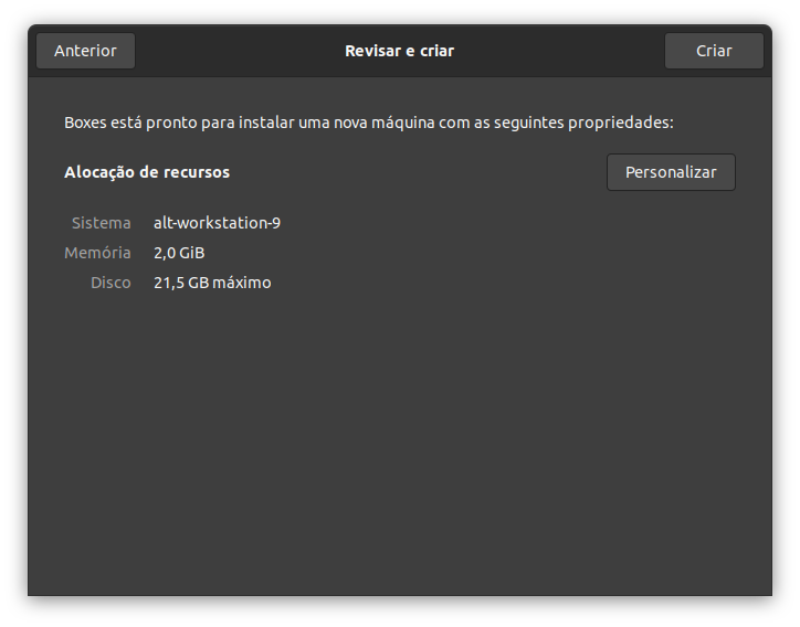 Exibindo a janela para revisar e criar uma máquina virtual. Na barra superior há os botões anterior (esquerda) e Criar (direita). Abaixo é exibido as informações básicas do sistema (Sistema, memória e disco) (esquerda) e um botão para personalizar (direita)